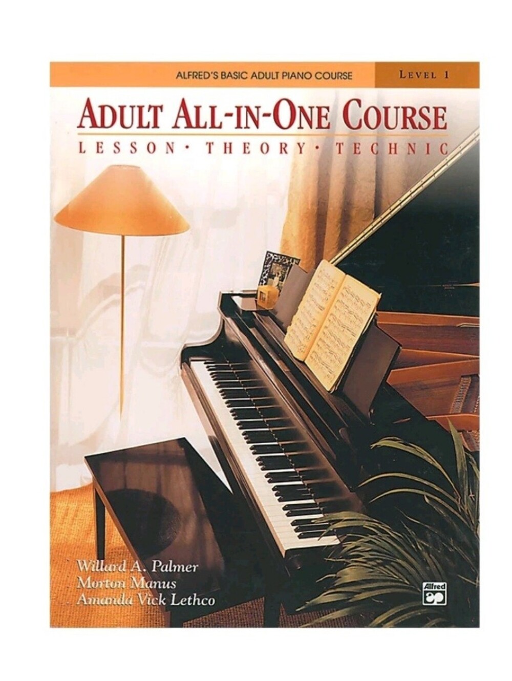 Alfred's Basic Adult All-In-One Course, Level 1: Lesson, Theory, Technic